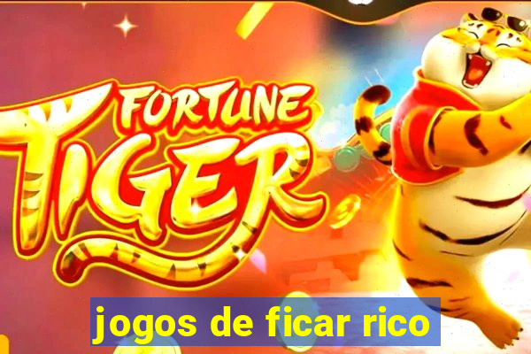 jogos de ficar rico